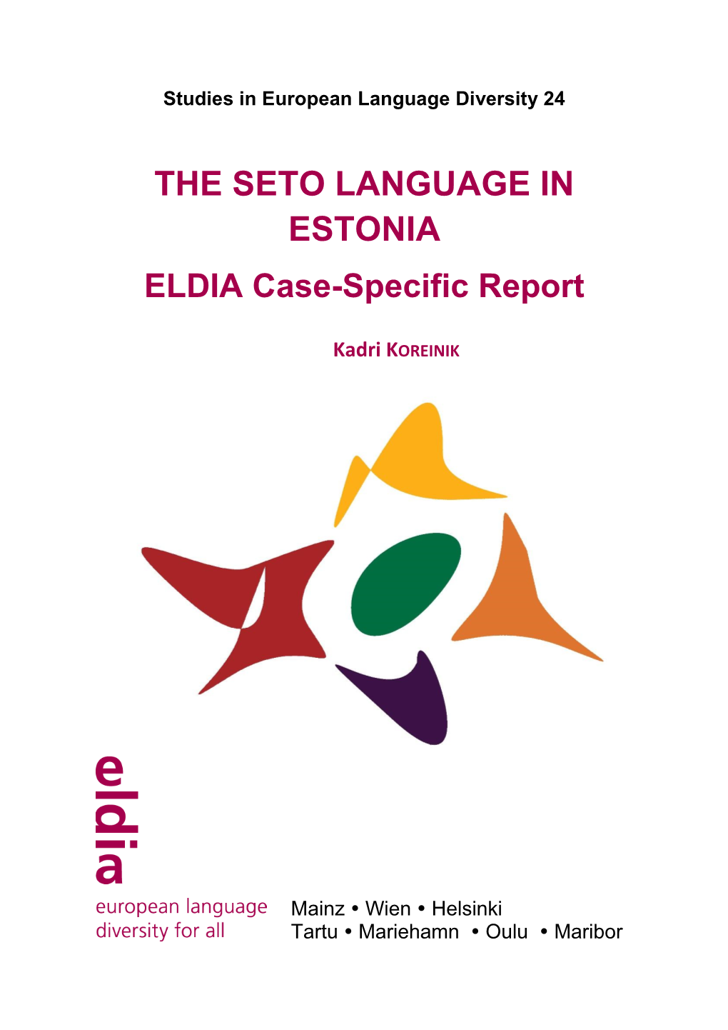 THE SETO LANGUAGE in ESTONIA ELDIA Case-Specific Report