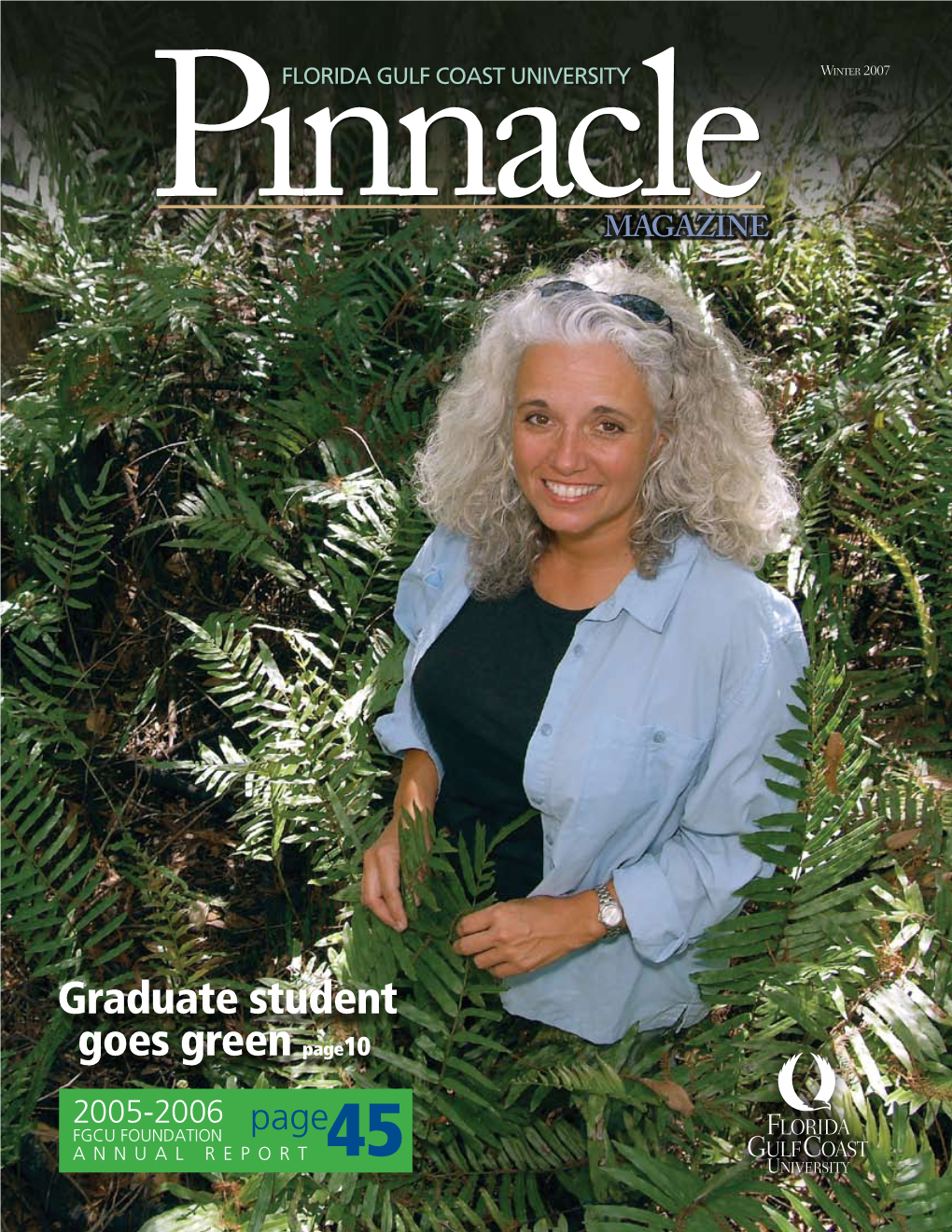 Graduate Student Goes Green Page10 2005-2006 FGCU Foundation Page a N N U a L R E P O R T 45 Winter 2007