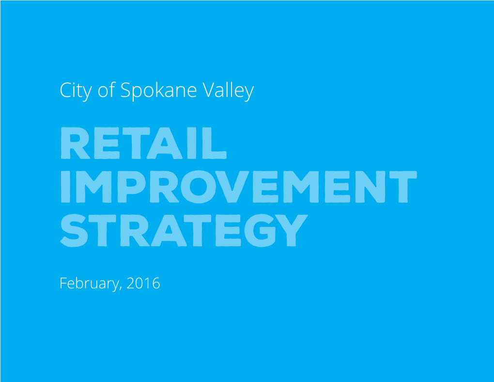 City of Spokane Valley RETAIL IMPROVEMENT STRATEGY