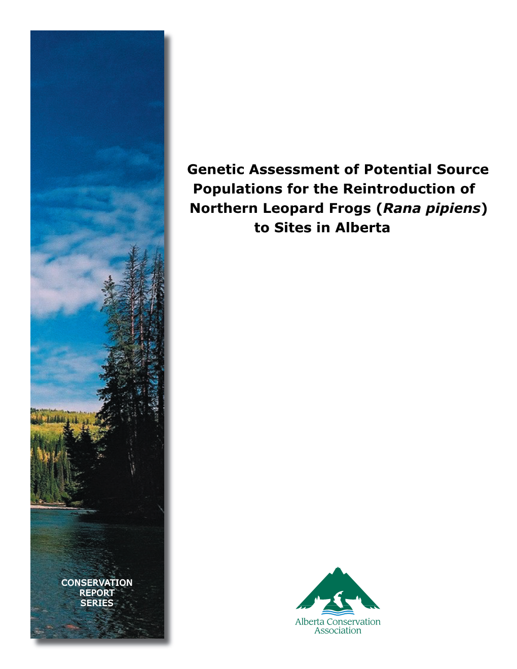 Genetic Assessment of Potential Source Populations for the Reintroduction of Northern Leopard Frogs (Rana Pipiens) to Sites in Alberta