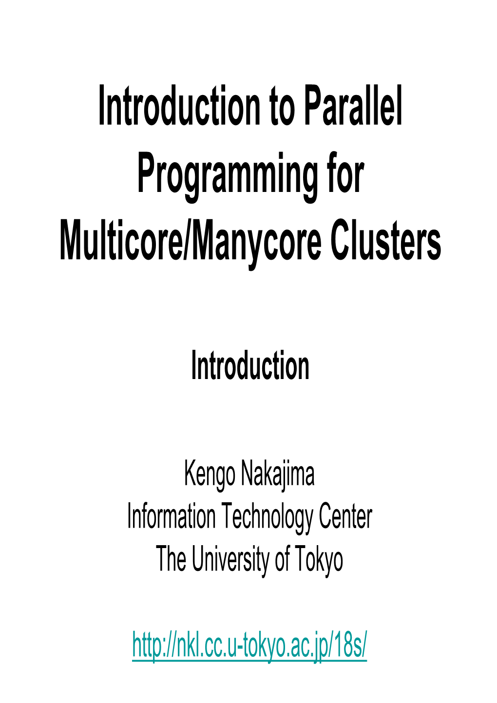 Introduction to Parallel Programming for Multicore/Manycore Clusters