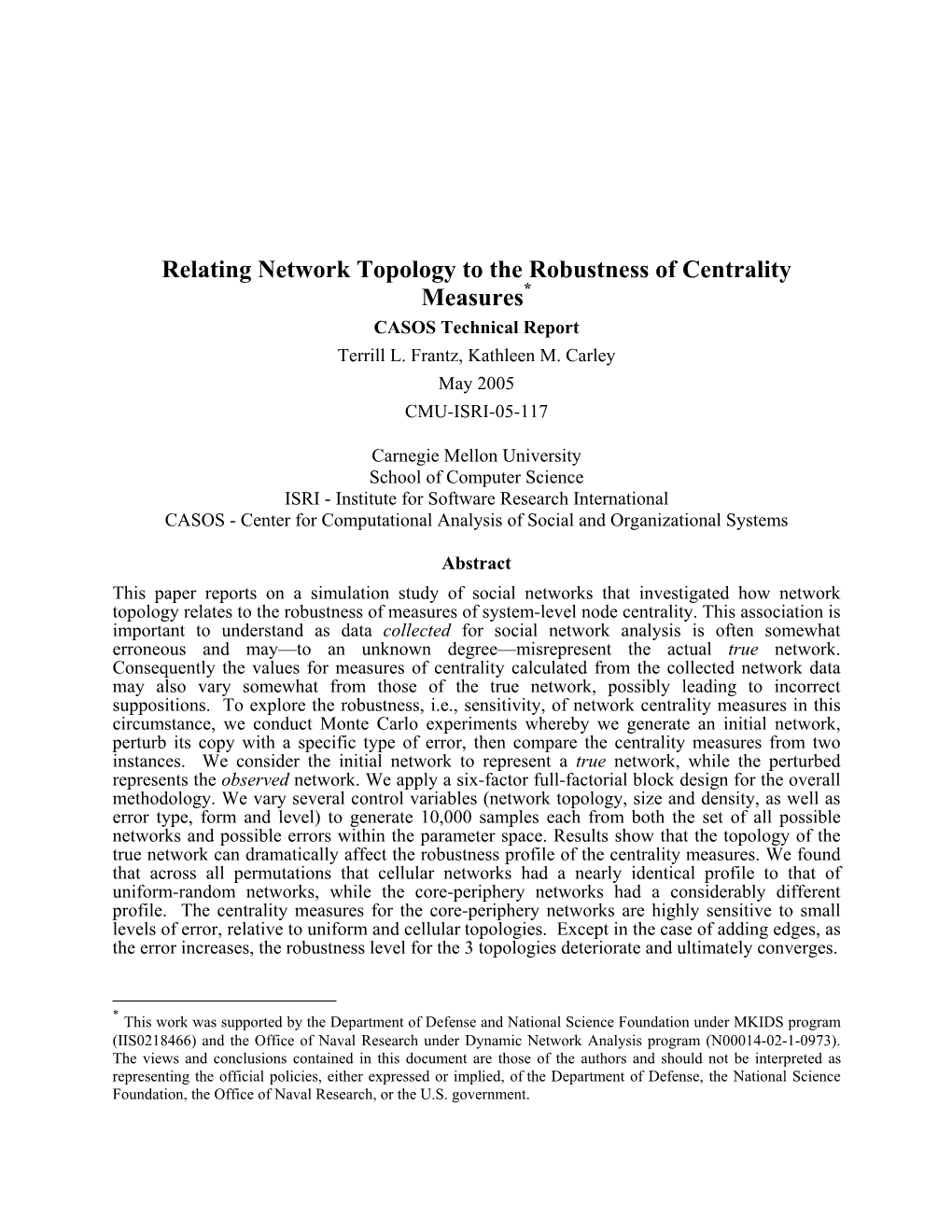 Relating Network Topology to the Robustness of Centrality Measures* CASOS Technical Report Terrill L