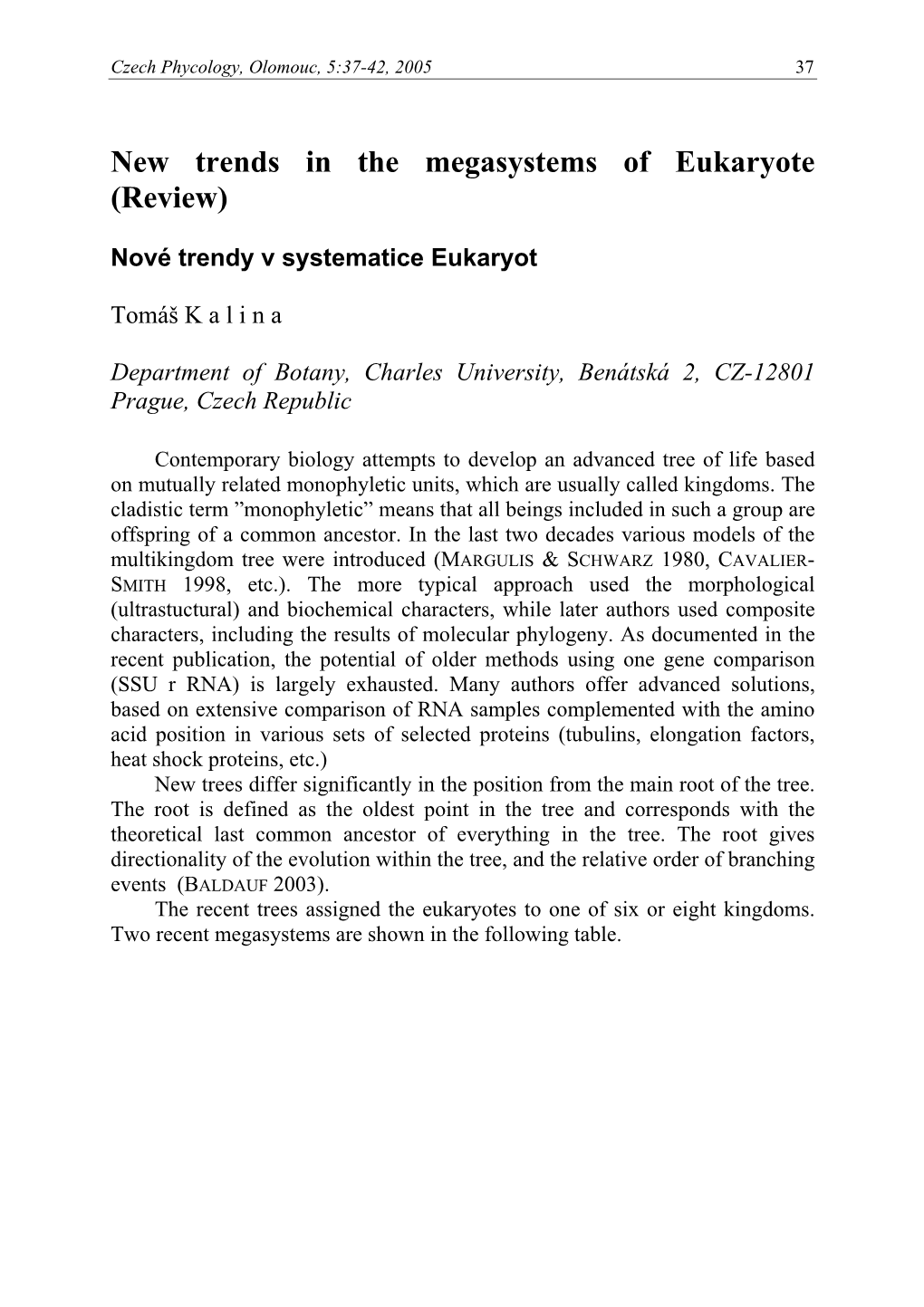 New Trends in the Megasystems of Eukaryote (Review)