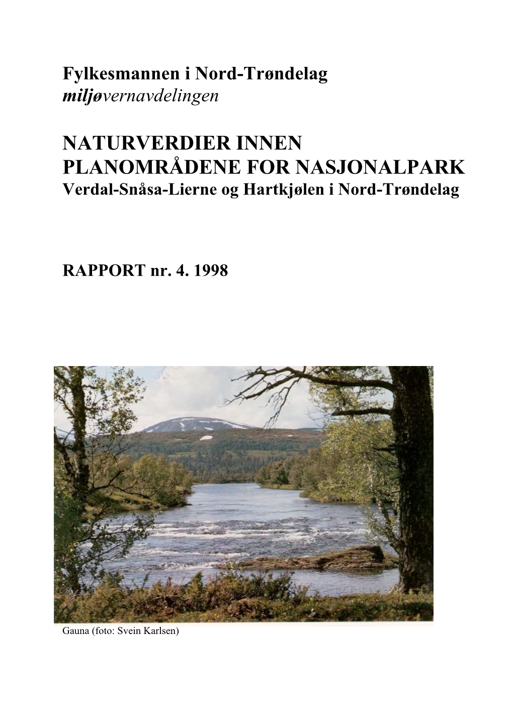 NATURVERDIER INNEN PLANOMRÅDENE for NASJONALPARK Verdal-Snåsa-Lierne Og Hartkjølen I Nord-Trøndelag