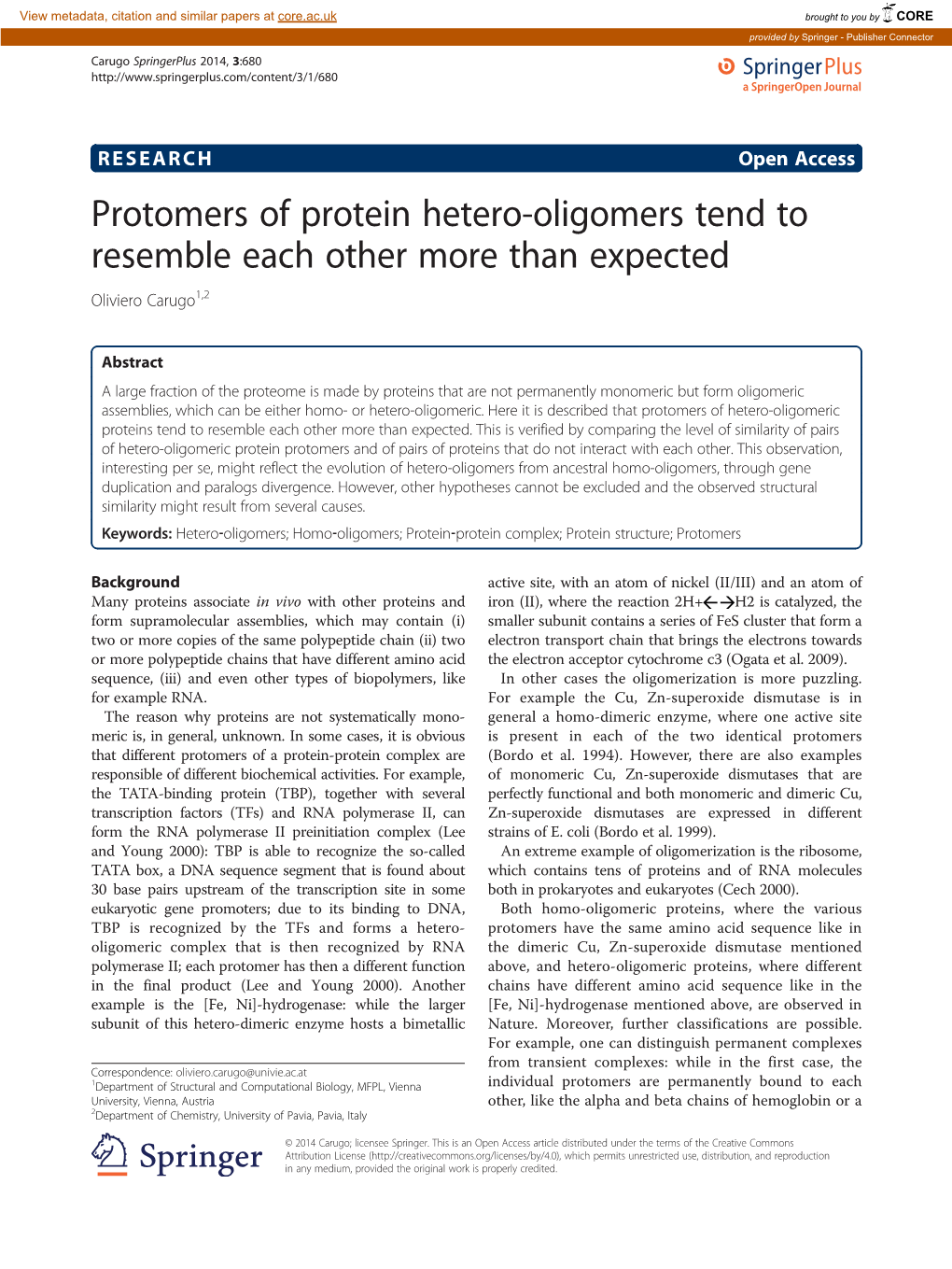 Protomers of Protein Hetero-Oligomers Tend to Resemble Each Other More Than Expected Oliviero Carugo1,2