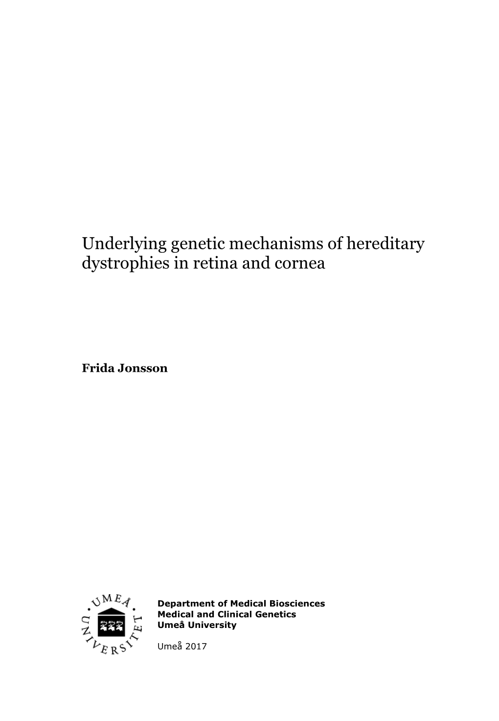 Underlying Genetic Mechanisms of Hereditary Dystrophies in Retina and Cornea