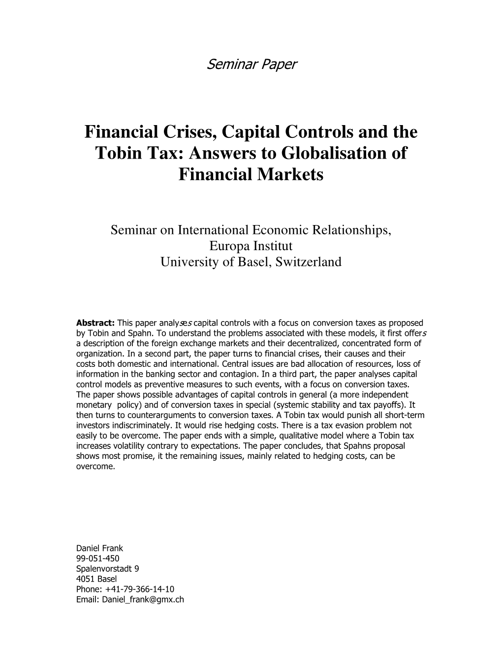 Financial Crises, Capital Controls and the Tobin Tax: Answers to Globalisation of Financial Markets