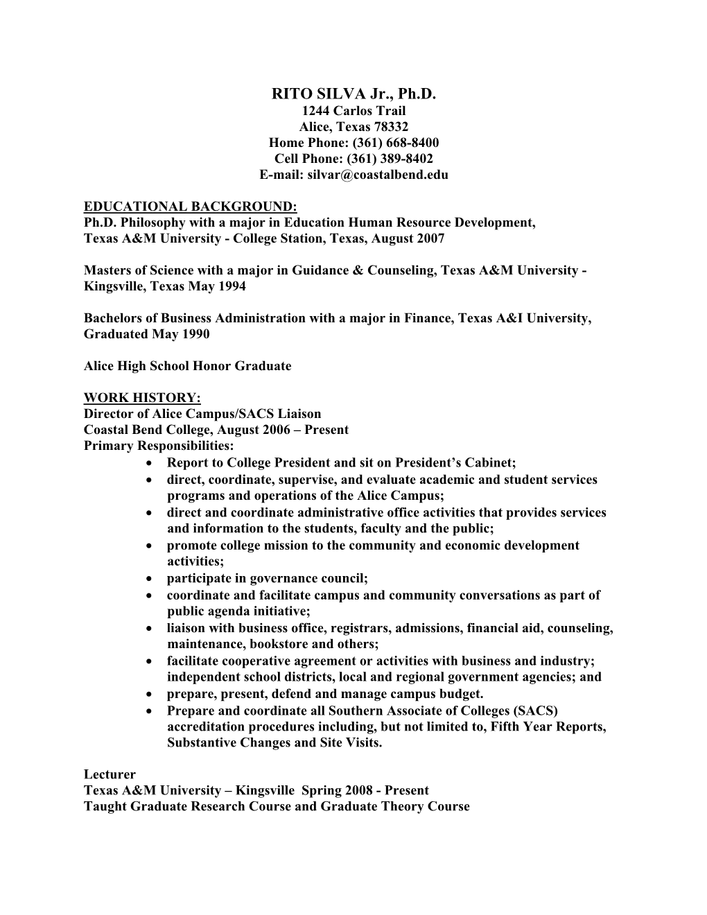 RITO SILVA Jr., Ph.D. 1244 Carlos Trail Alice, Texas 78332 Home Phone: (361) 668-8400 Cell Phone: (361) 389-8402 E-Mail: Silvar@Coastalbend.Edu