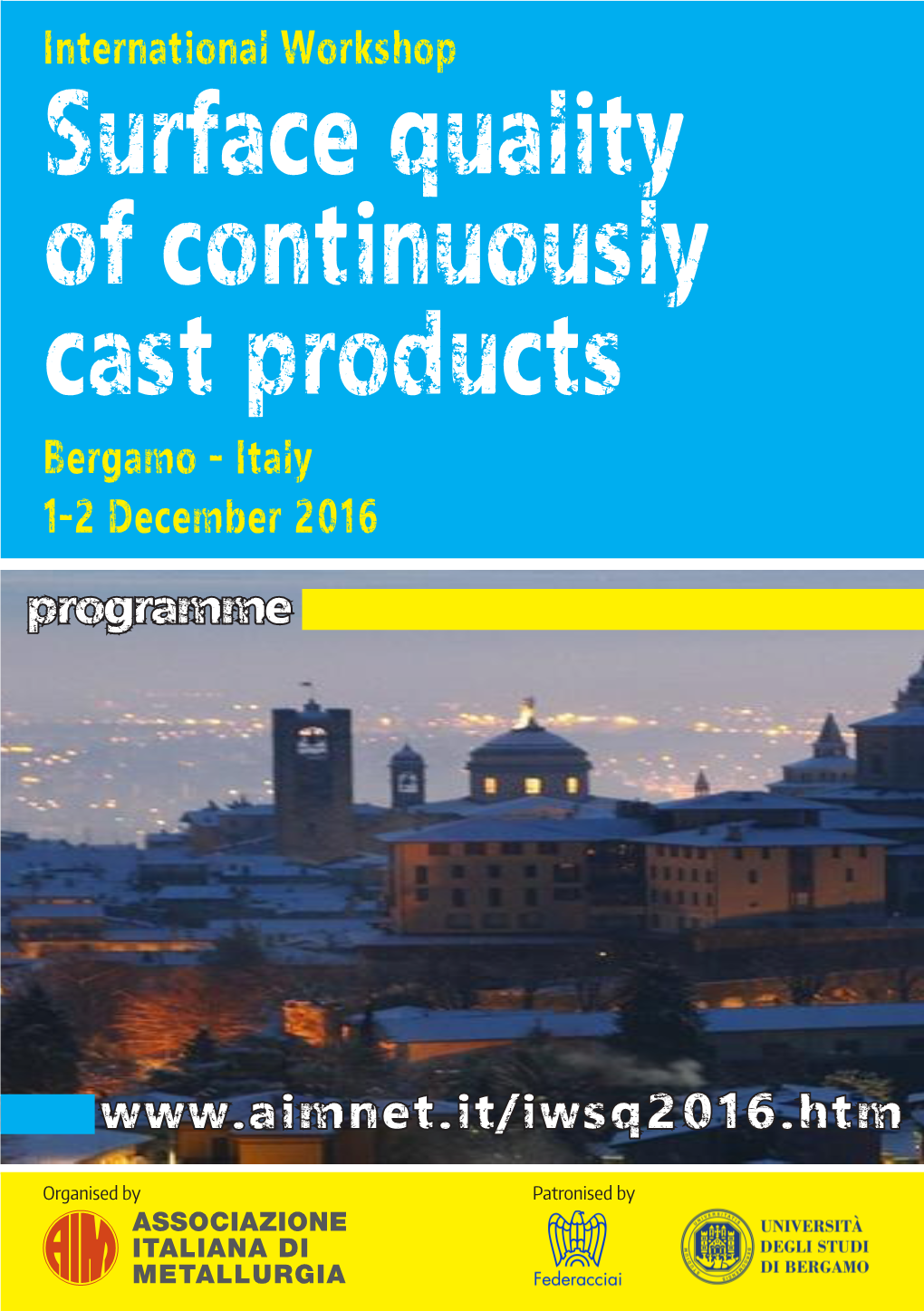 Surface Quality of Continuously Cast Products Bergamo - Italy 1-2 December 2016 Programme
