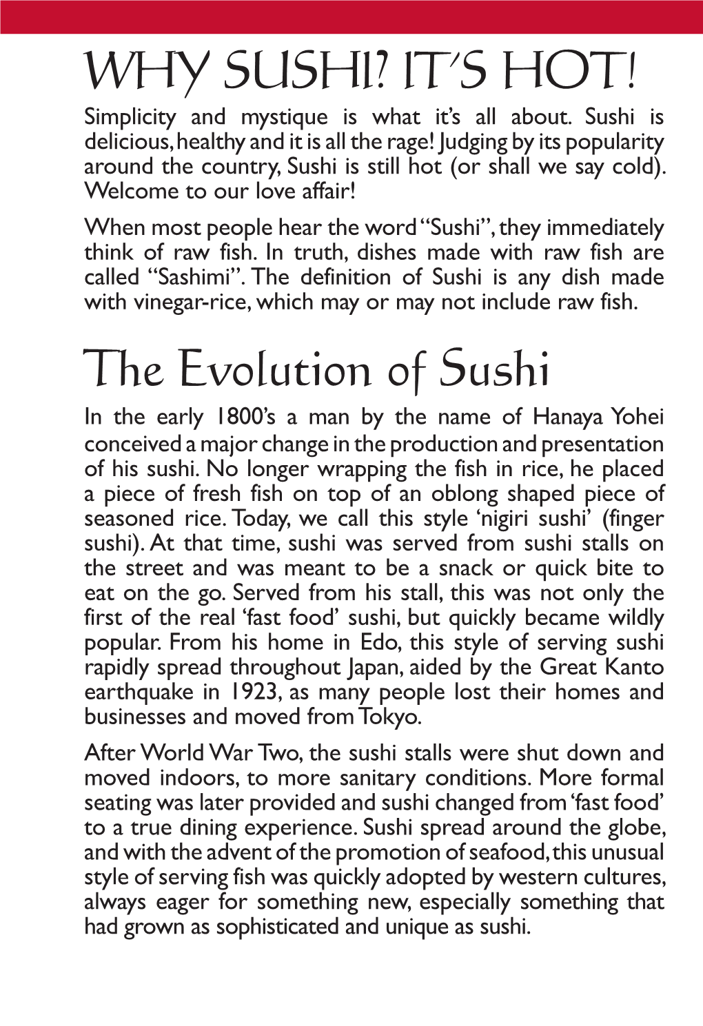 WHY SUSHI? IT’S HOT! Simplicity and Mystique Is What It’S All About