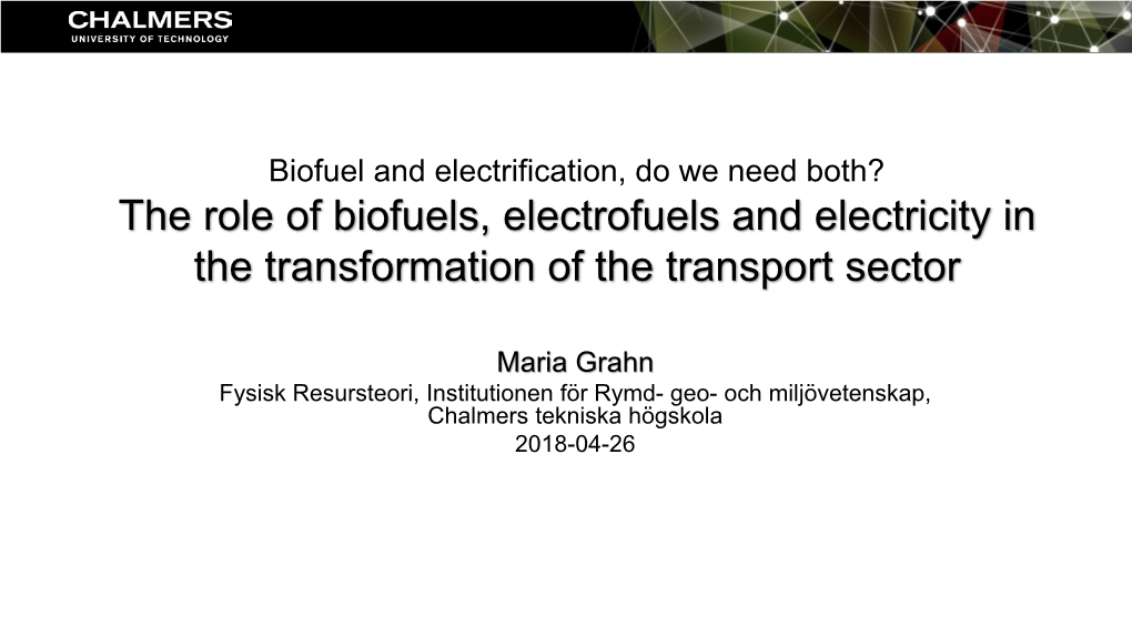 The Role of Biofuels, Electrofuels and Electricity in the Transformation of the Transport Sector