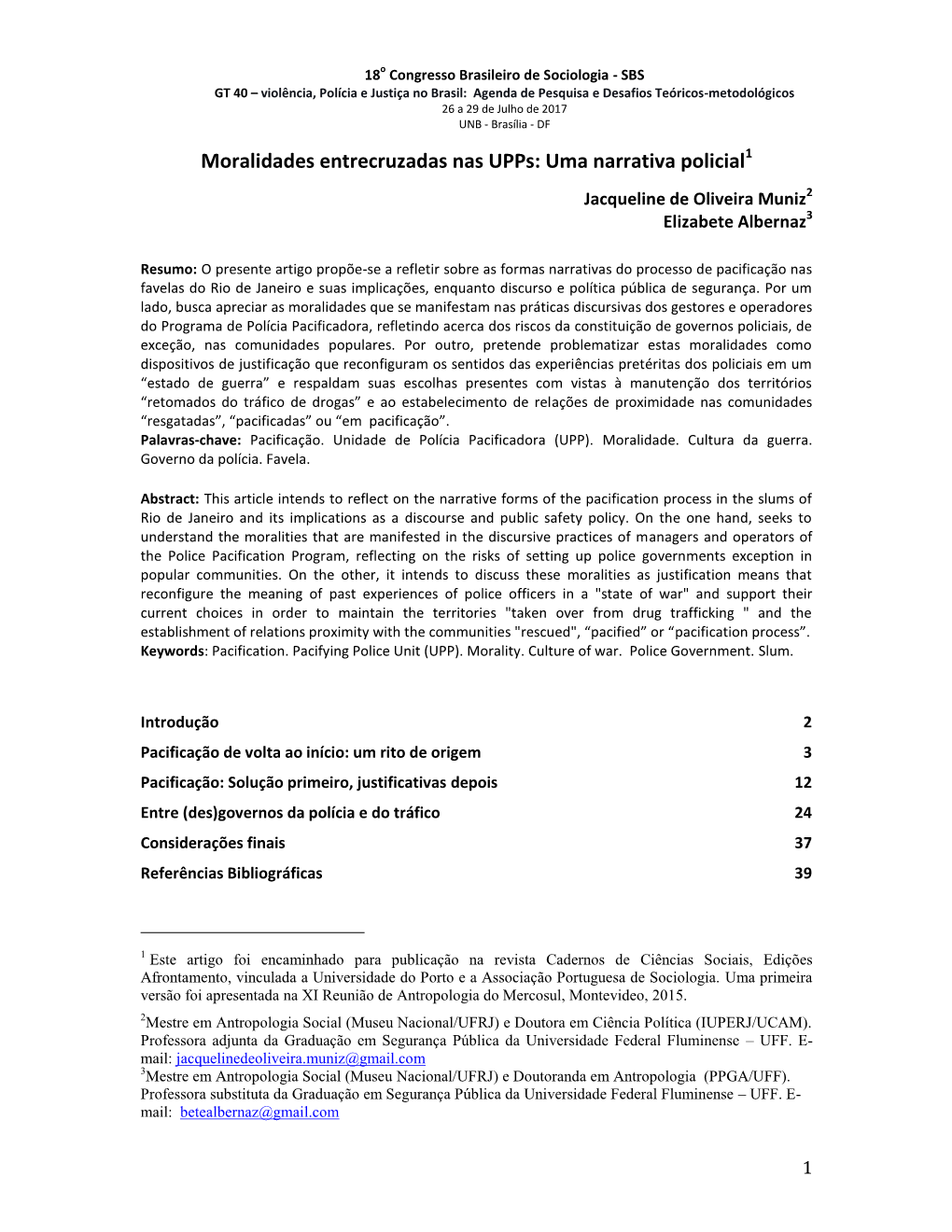 Moralidades Entrecruzadas Nas Upps: Uma Narrativa Policial1 Jacqueline De Oliveira Muniz2 Elizabete Albernaz3