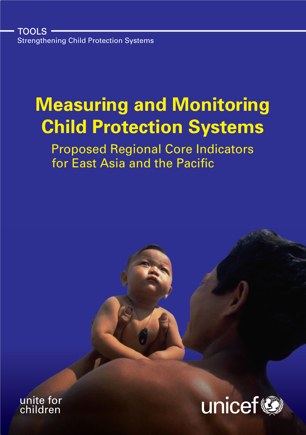 Measuring and Monitoring Child Protection Systems Proposed Regional Core Indicators for East Asia and the Pacific
