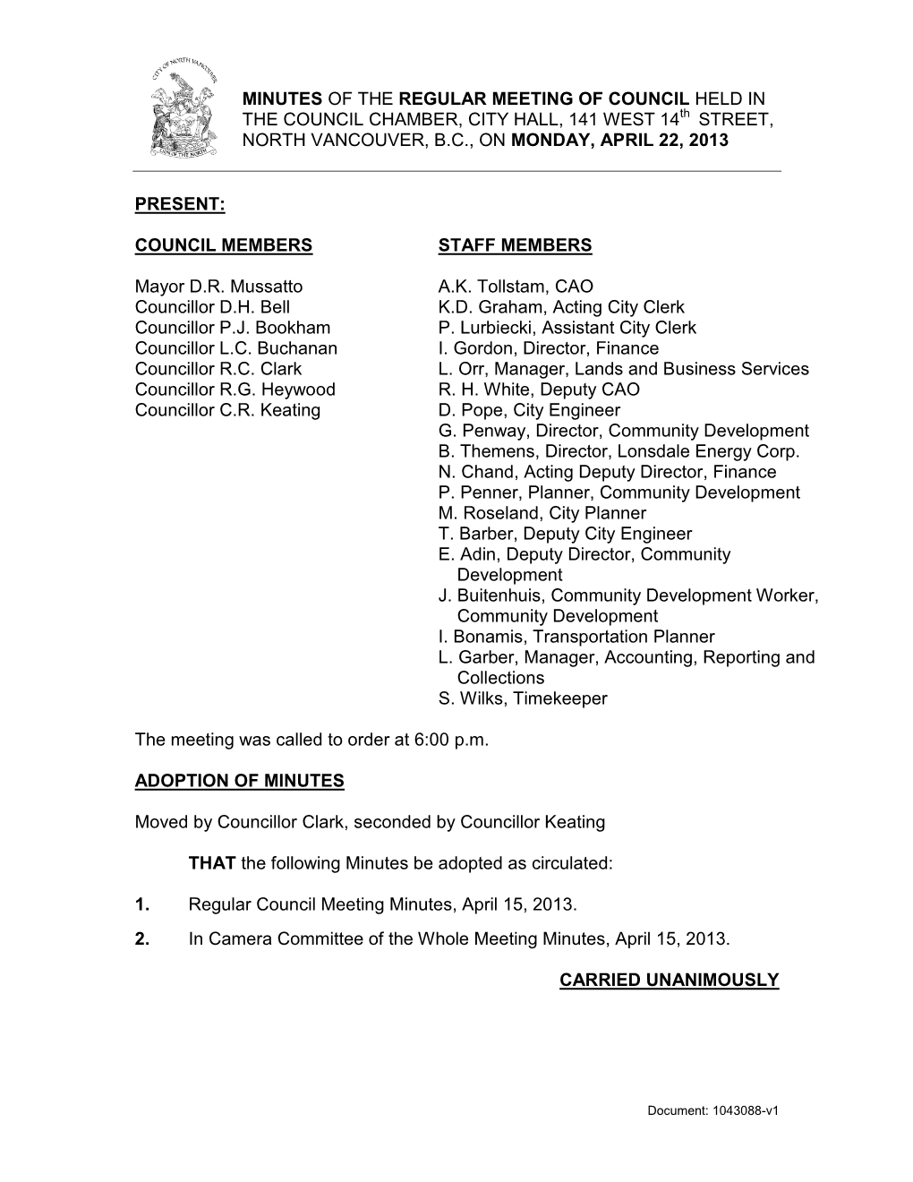 MINUTES of the REGULAR MEETING of COUNCIL HELD in the COUNCIL CHAMBER, CITY HALL, 141 WEST 14Th STREET, NORTH VANCOUVER, B.C., on MONDAY, APRIL 22, 2013