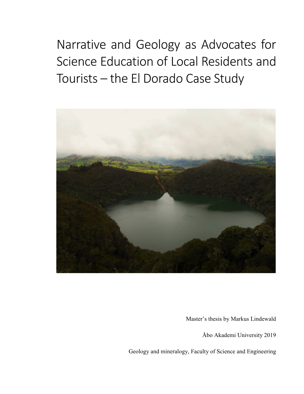 Narrative and Geology As Advocates for Science Education of Local Residents and Tourists – the El Dorado Case Study