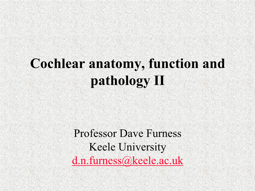 Cochlear Anatomy, Function and Pathology II