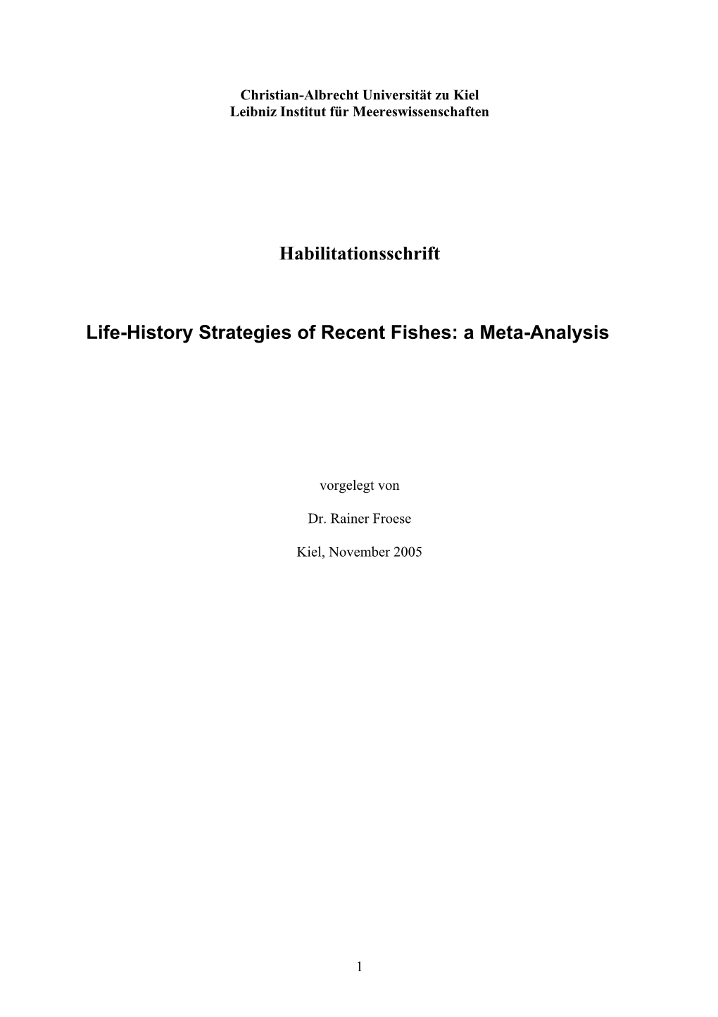 Life History Strategies of Fishes, However Most Have Focused on Growth, Mortality and Reproduction, and Rarely Included Trophic Ecology