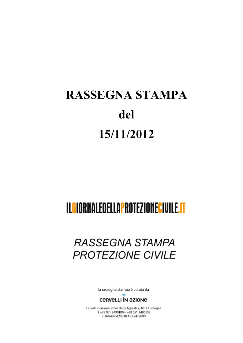 RASSEGNA STAMPA Del 15/11/2012 Sommario Rassegna Stampa Dal 14-11-2012 Al 15-11-2012