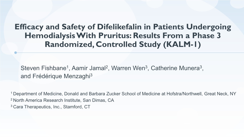 Efficacy and Safety of Difelikefalin in Patients Undergoing Hemodialysis with Pruritus: Results from a Phase 3 Randomized, Controlled Study (KALM-1)