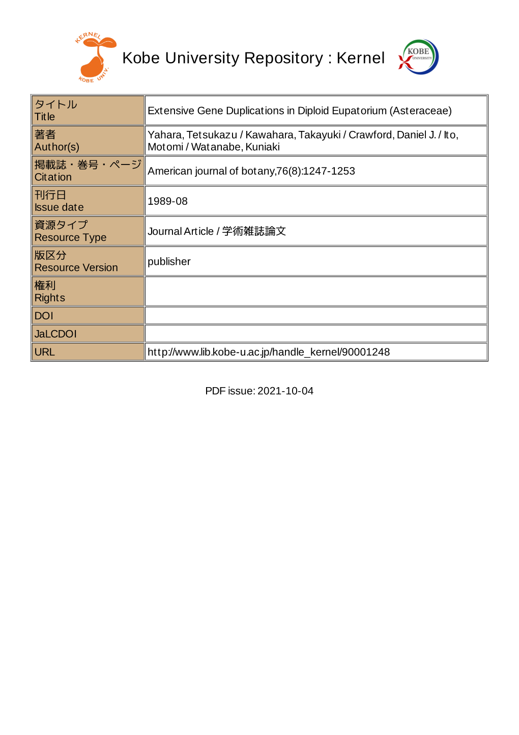 Extensive Gene Duplications in Diploid Eupatorium (Asteraceae) Title 著者 Yahara, Tetsukazu / Kawahara, Takayuki / Crawford, Daniel J