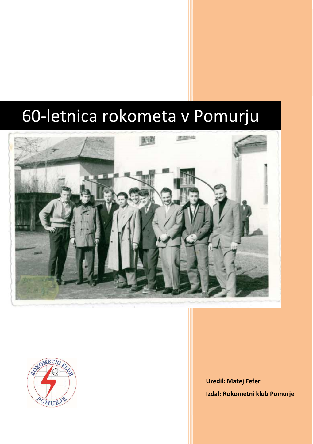 60-Letnica Rokometa V Pomurju / [Avtorji Prispevkov Matej Fefer