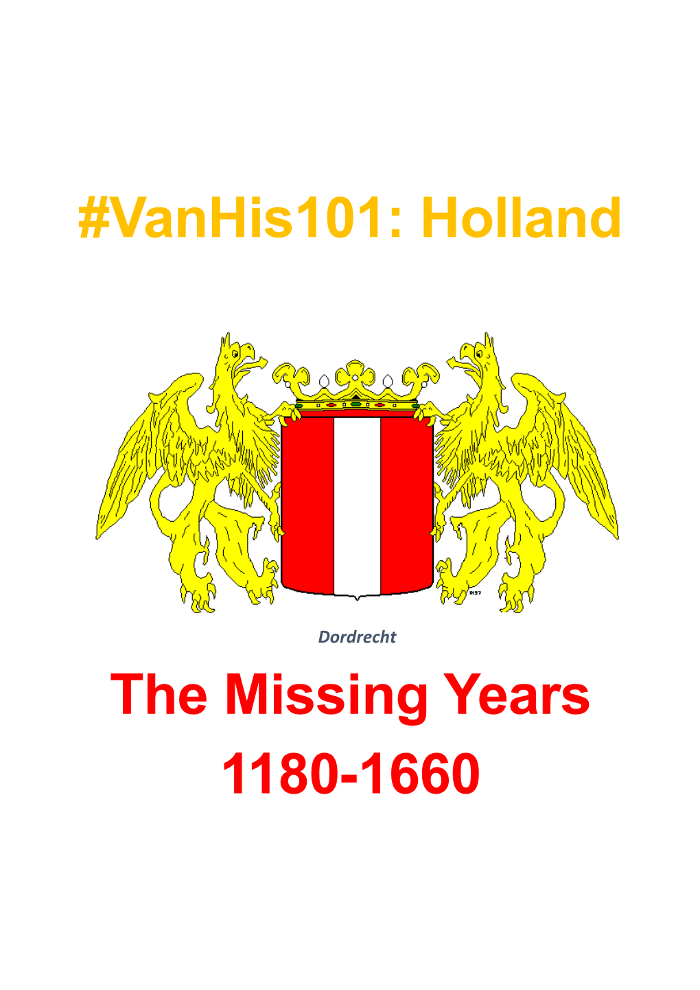 Vanhis101: Holland the Missing Years 1180-1660