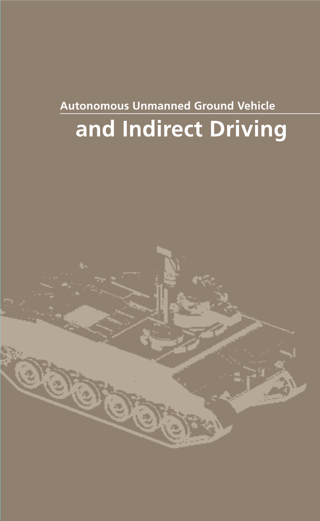 Autonomous Unmanned Ground Vehicle and Indirect Driving