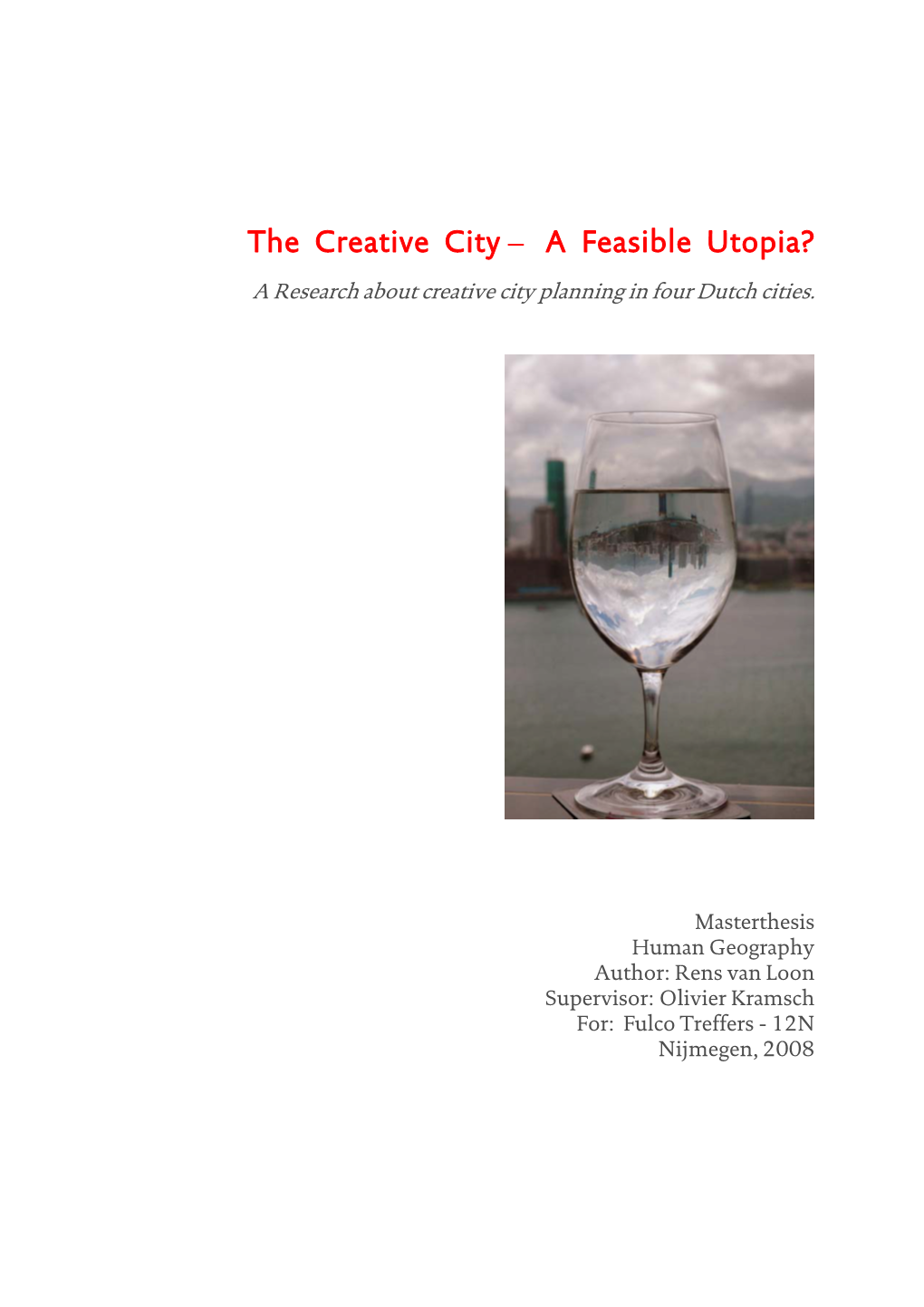 The Creative City – a Feasible Utopia?