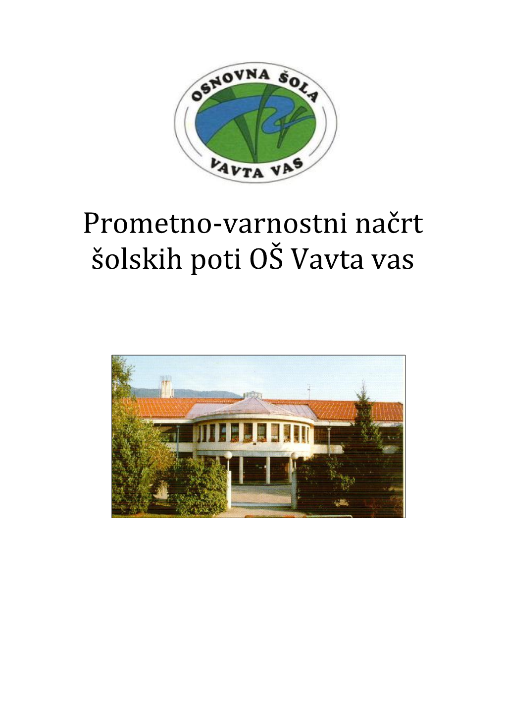 Prometno-Varnostni Načrt Šolskih Poti OŠ Vavta Vas