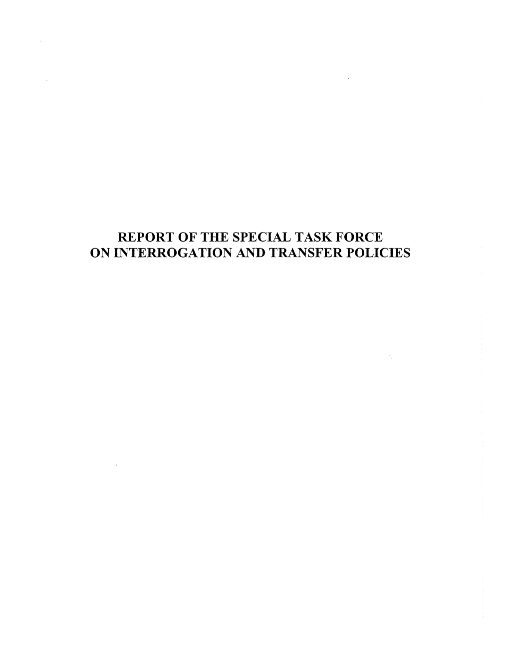 Report of the Special Task Force on Interrogation and Transfer Policies Introduction and Summary