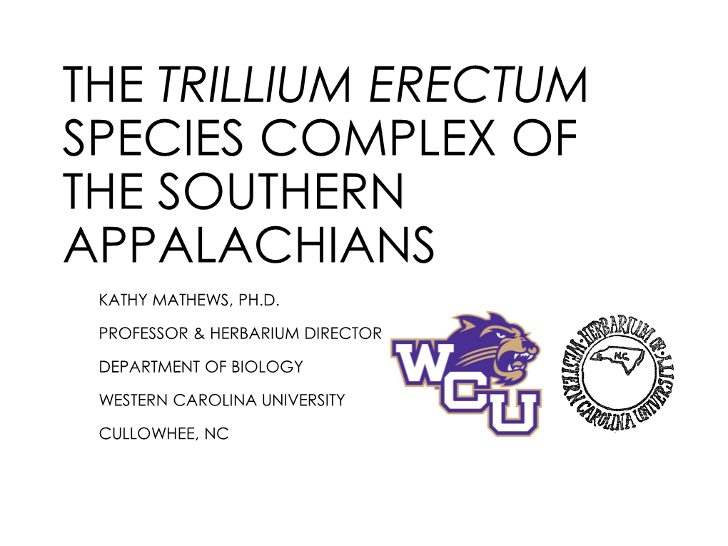 Trillium Erectum Species Complex of the Southern Appalachians