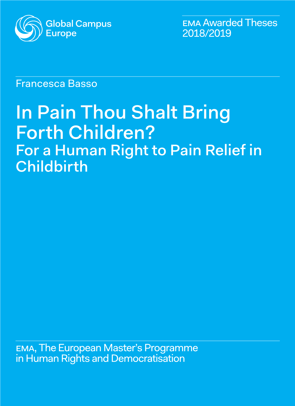 In Pain Thou Shalt Bring Forth Children? for a Human Right to Pain Relief in Childbirth