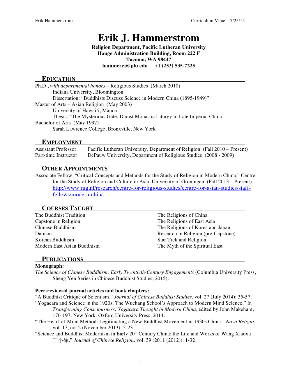 Erik J. Hammerstrom Religion Department, Pacific Lutheran University Hauge Administration Building, Room 222 F Tacoma, WA 98447 Hammerej@Plu.Edu +1 (253) 535-7225