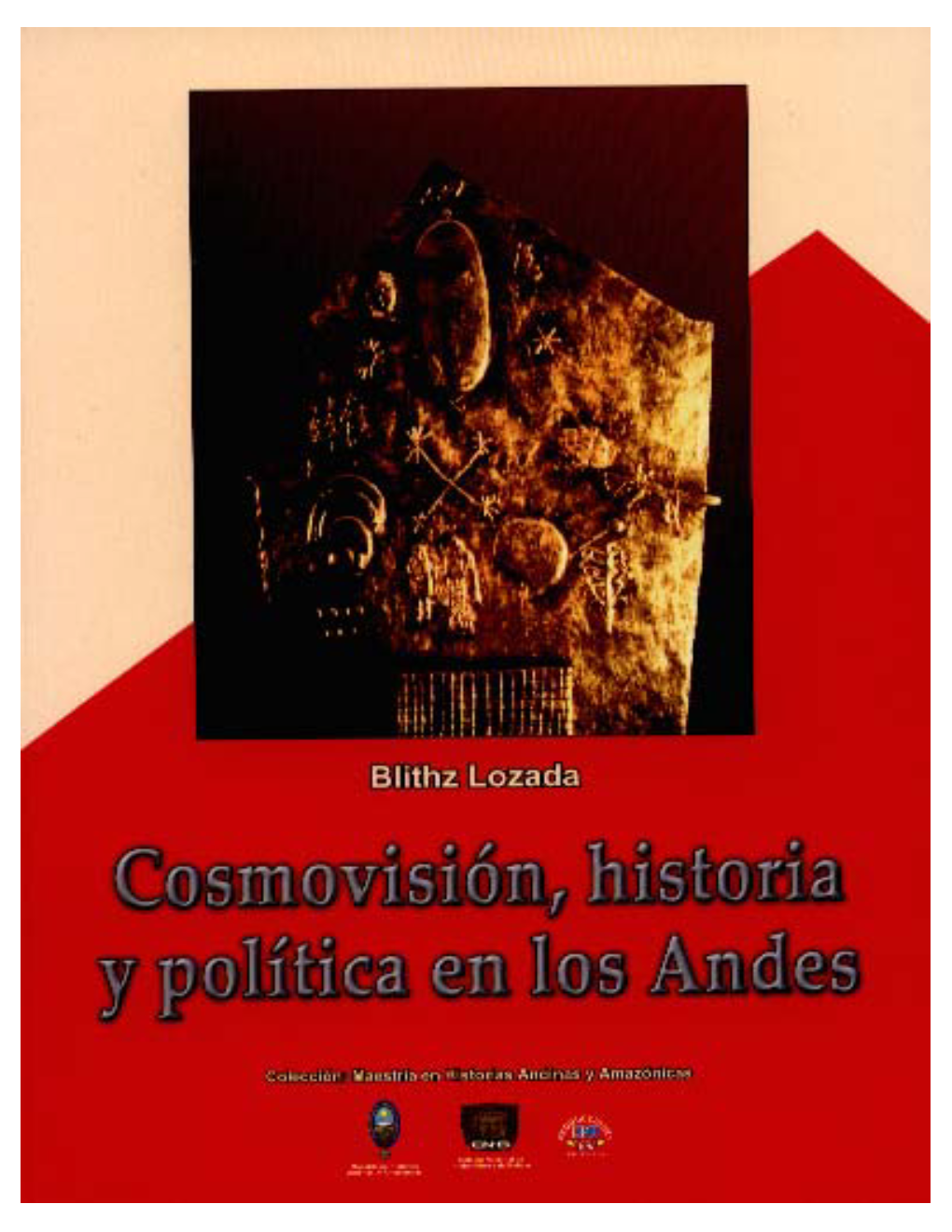 Cosmovisión, Historia Y Política En Los Andes