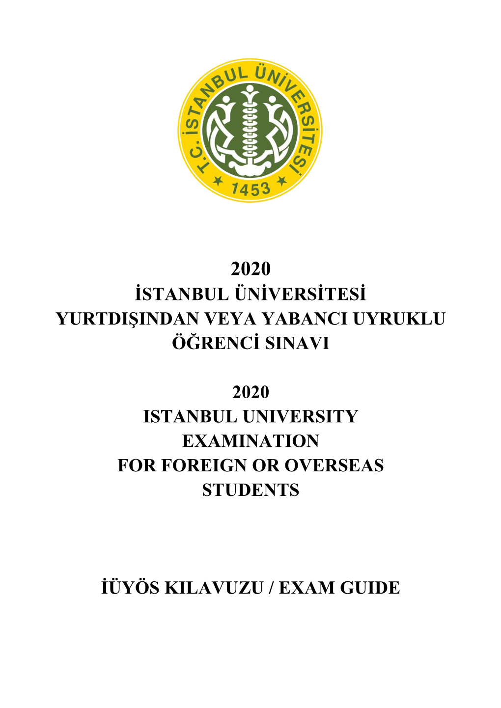 2020 Istanbul Üniversitesi Yurtdişindan Veya Yabanci Uyruklu Öğrenci Sinavi