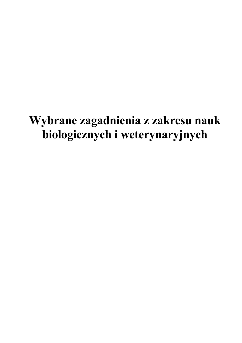 Wybrane Zagadnienia Z Zakresu Nauk Biologicznych I Weterynaryjnych