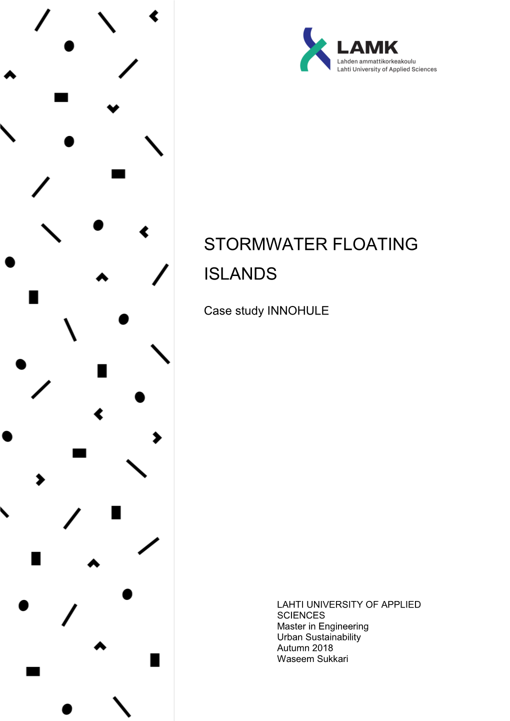 Stormwater Floating Islands (SFI) and Thus Helping to Reduce the Nutri- Ents and Pollutants Before the Outfall