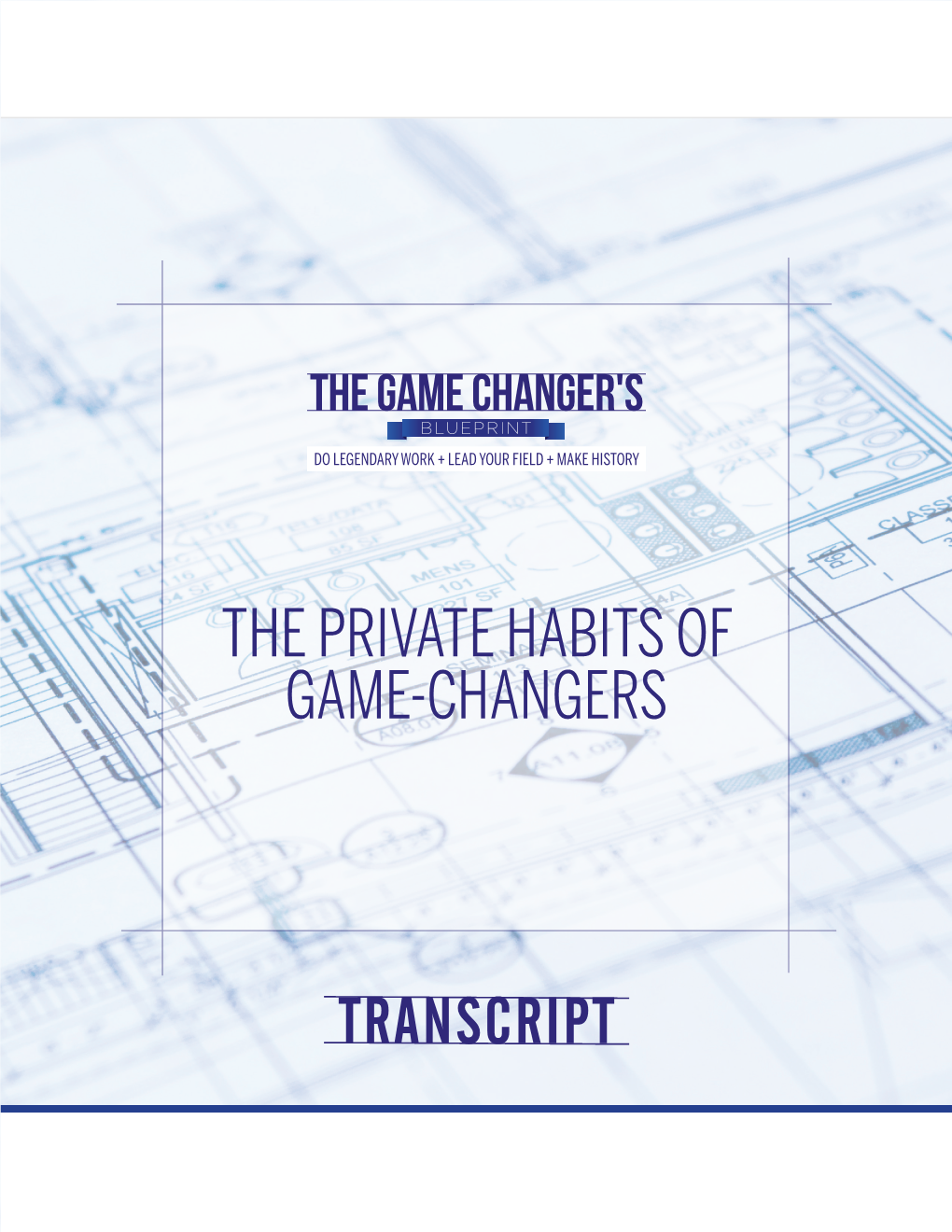 The Private Habits of Game-Changers Transcript