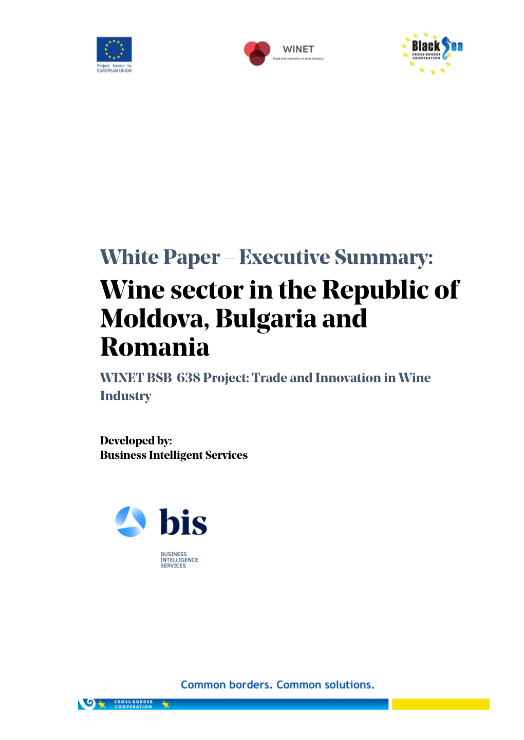 Wine Sector in the Republic of Moldova, Bulgaria and Romania WINET BSB-638 Project: Trade and Innovation in Wine Industry