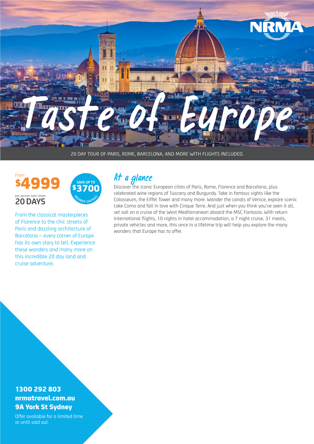 At a Glance $4999 Discover the Iconic European Cities of Paris, Rome, Florence and Barcelona, Plus $3700 Celebrated Wine Regions of Tuscany and Burgundy