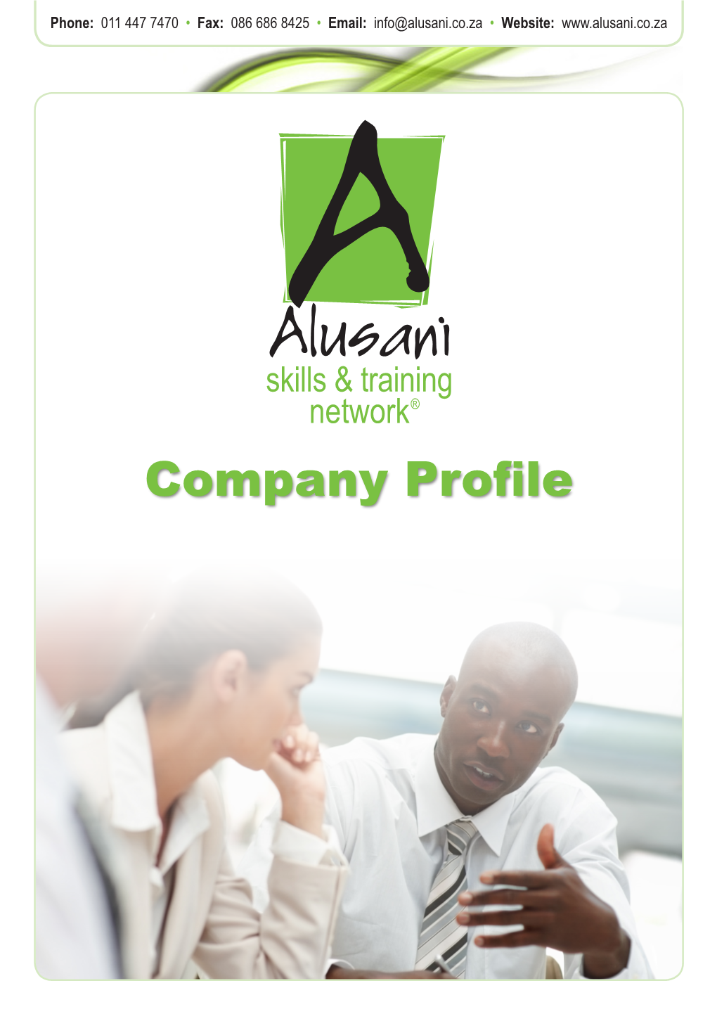 Company Profile Phone: 011 447 7470 • Fax: 086 686 8425 • Email: Info@Alusani.Co.Za • Website