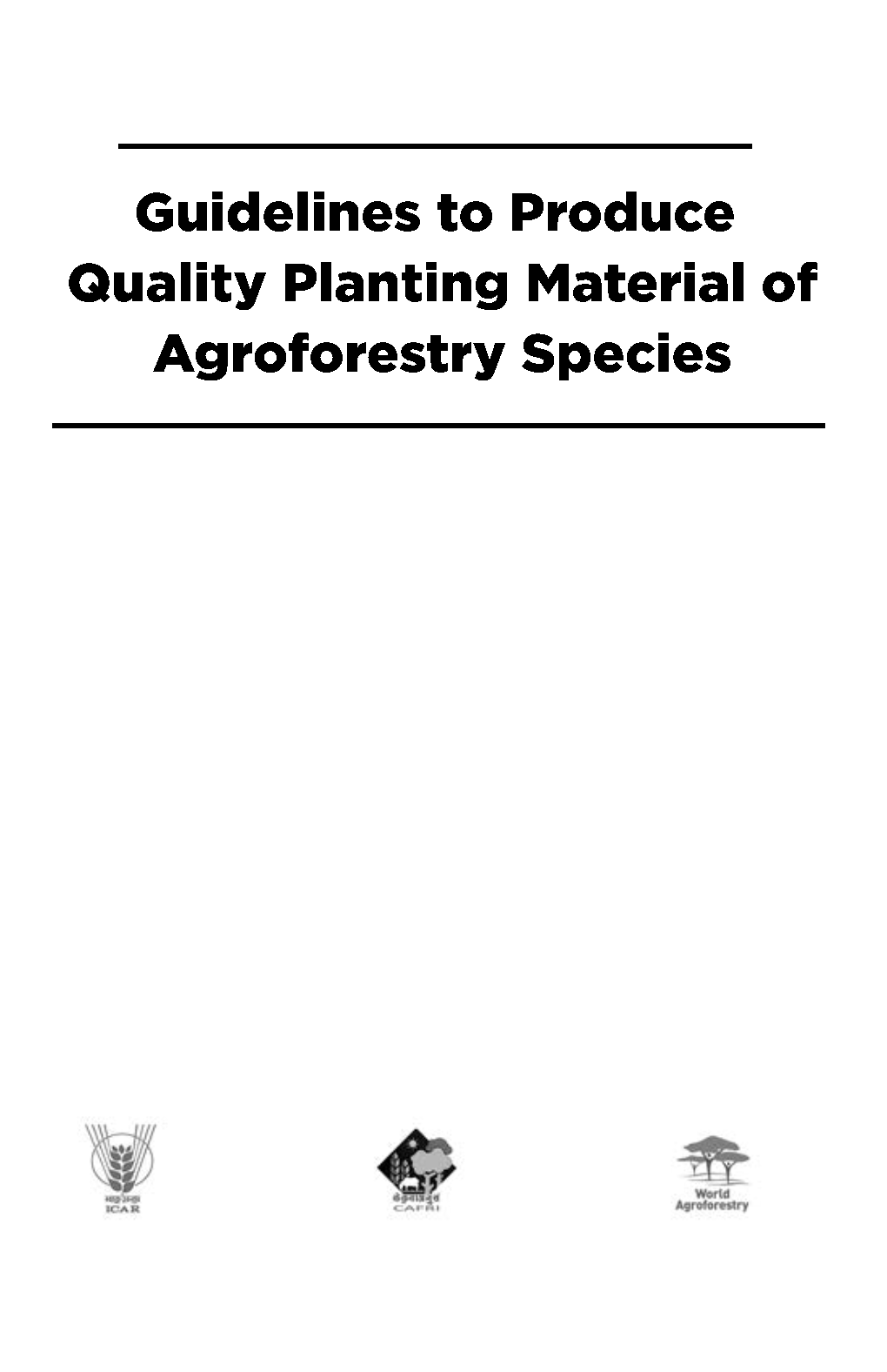 Guidelines to Produce Quality Planting Material of Agroforestry Species