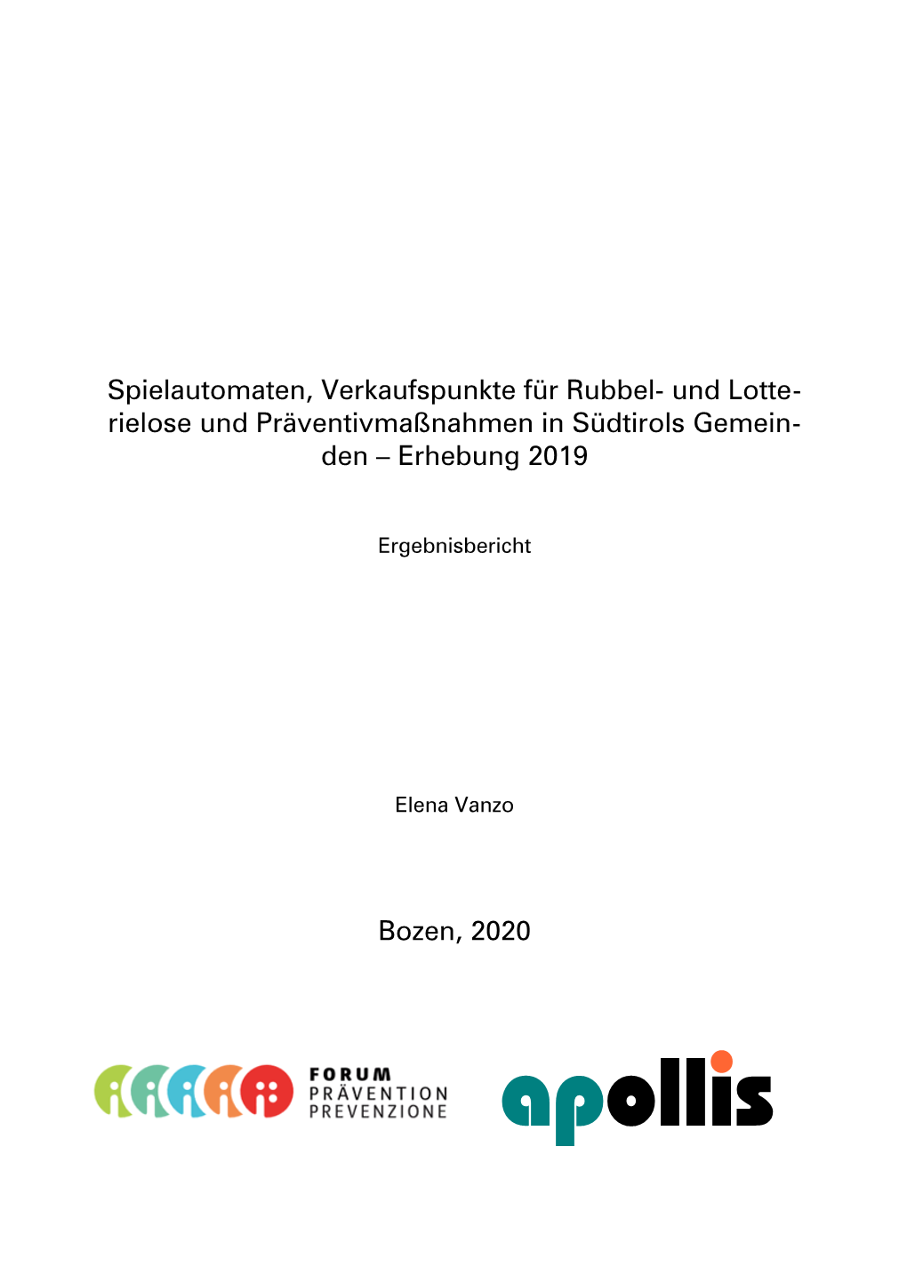 Spielautomaten, Verkaufspunkte Für Rubbel- Und Lotte- Rielose Und Präventivmaßnahmen in Südtirols Gemein- Den – Erhebung 2019