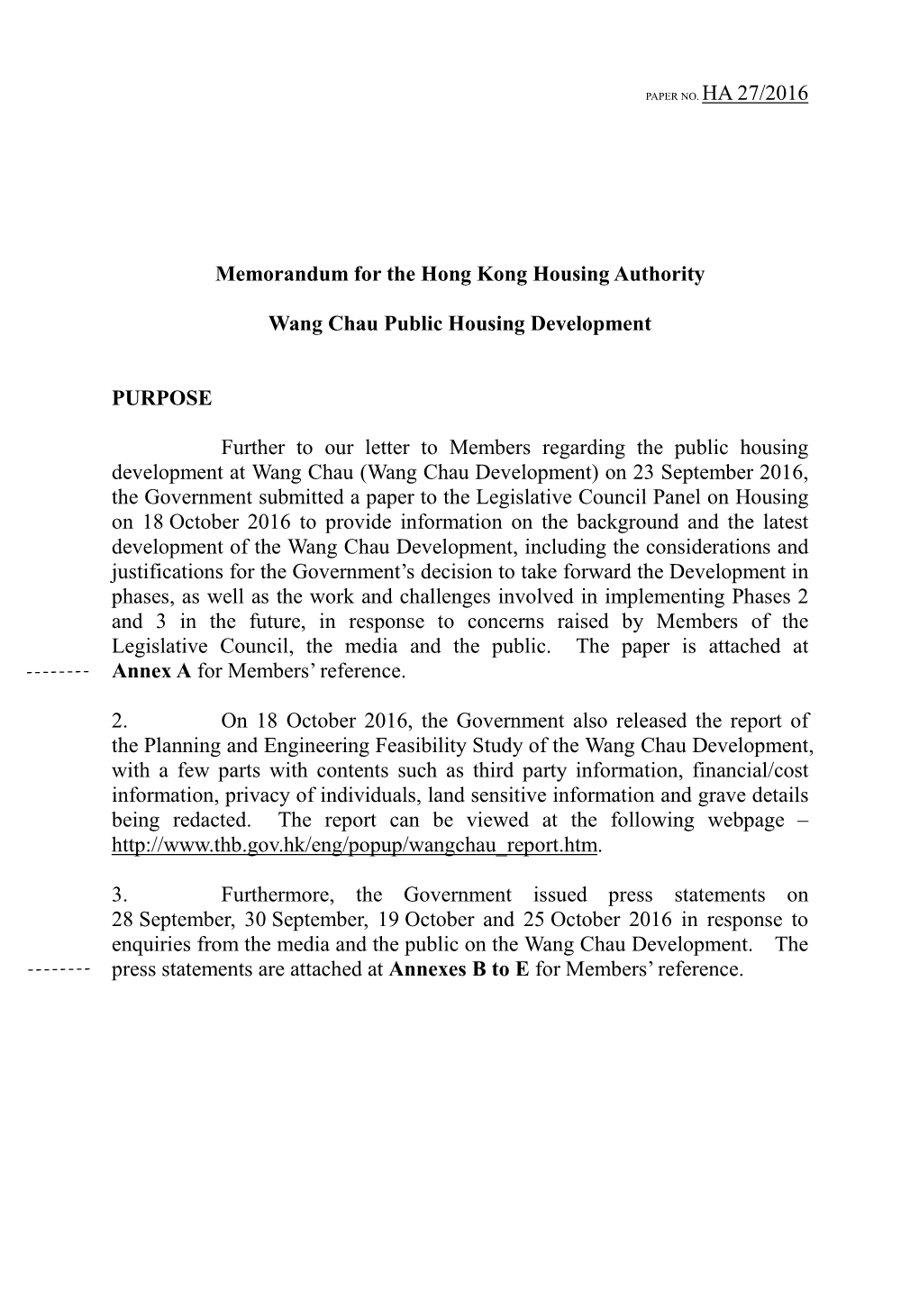 Memorandum for the Hong Kong Housing Authority Wang Chau Public Housing Development PURPOSE Further to Our Letter to Members
