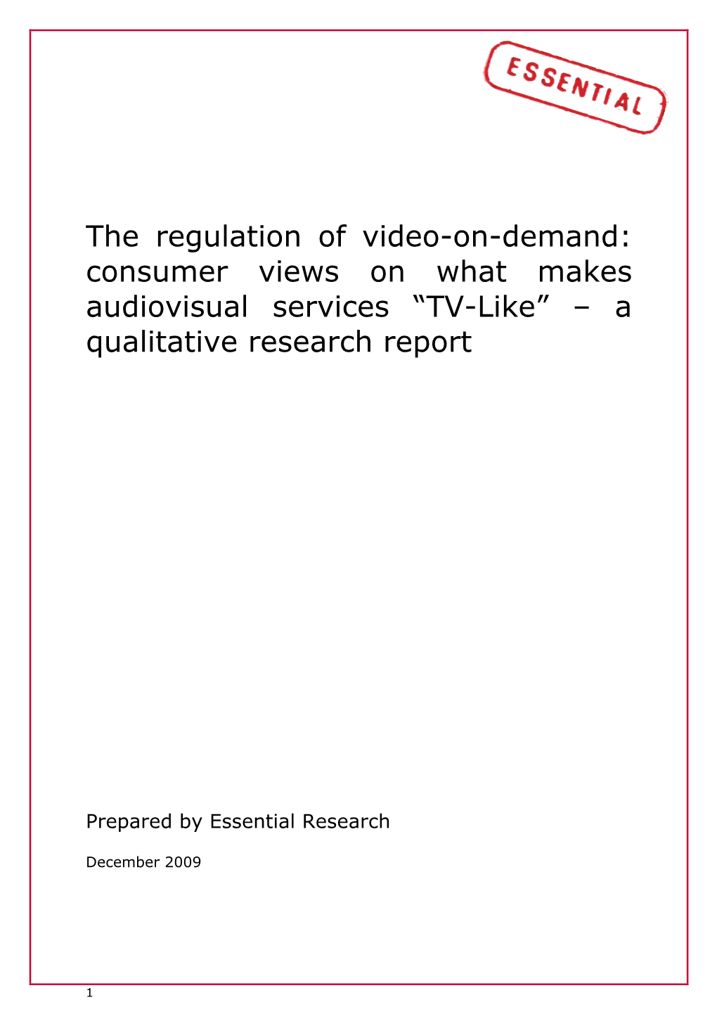 The Regulation of Video-On-Demand: Consumer Views on What Makes Audiovisual Services “TV-Like” – a Qualitative Research Report