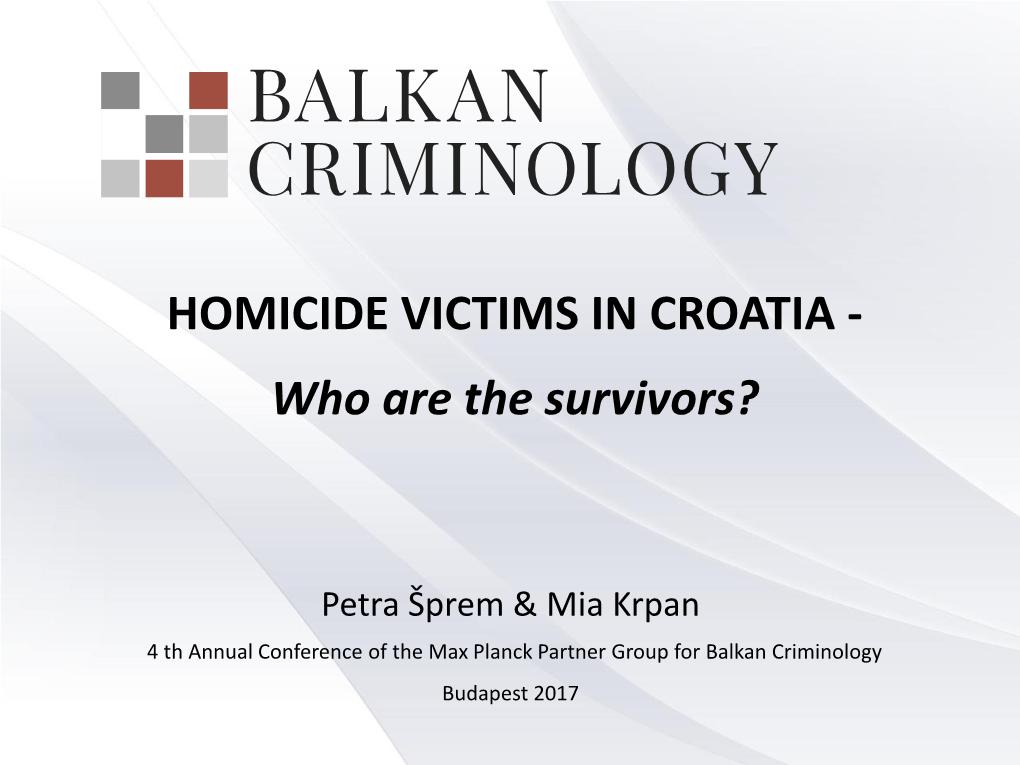HOMICIDE VICTIMS in CROATIA - Who Are the Survivors?