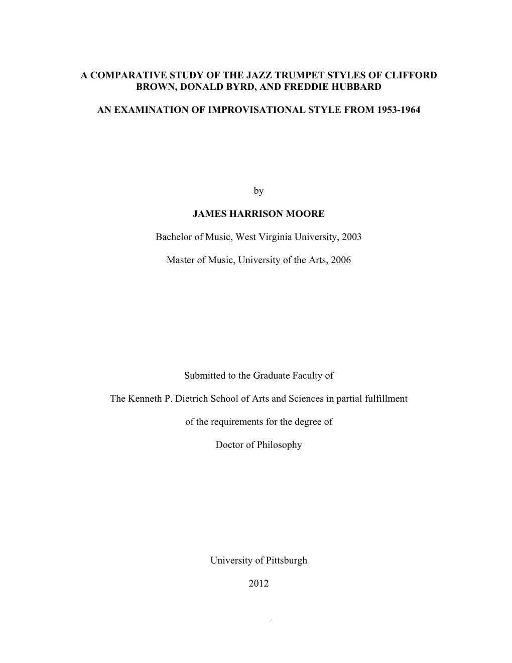 I a COMPARATIVE STUDY of the JAZZ TRUMPET STYLES of CLIFFORD BROWN, DONALD BYRD, and FREDDIE HUBBARD an EXAMINATION of IMPROVISA
