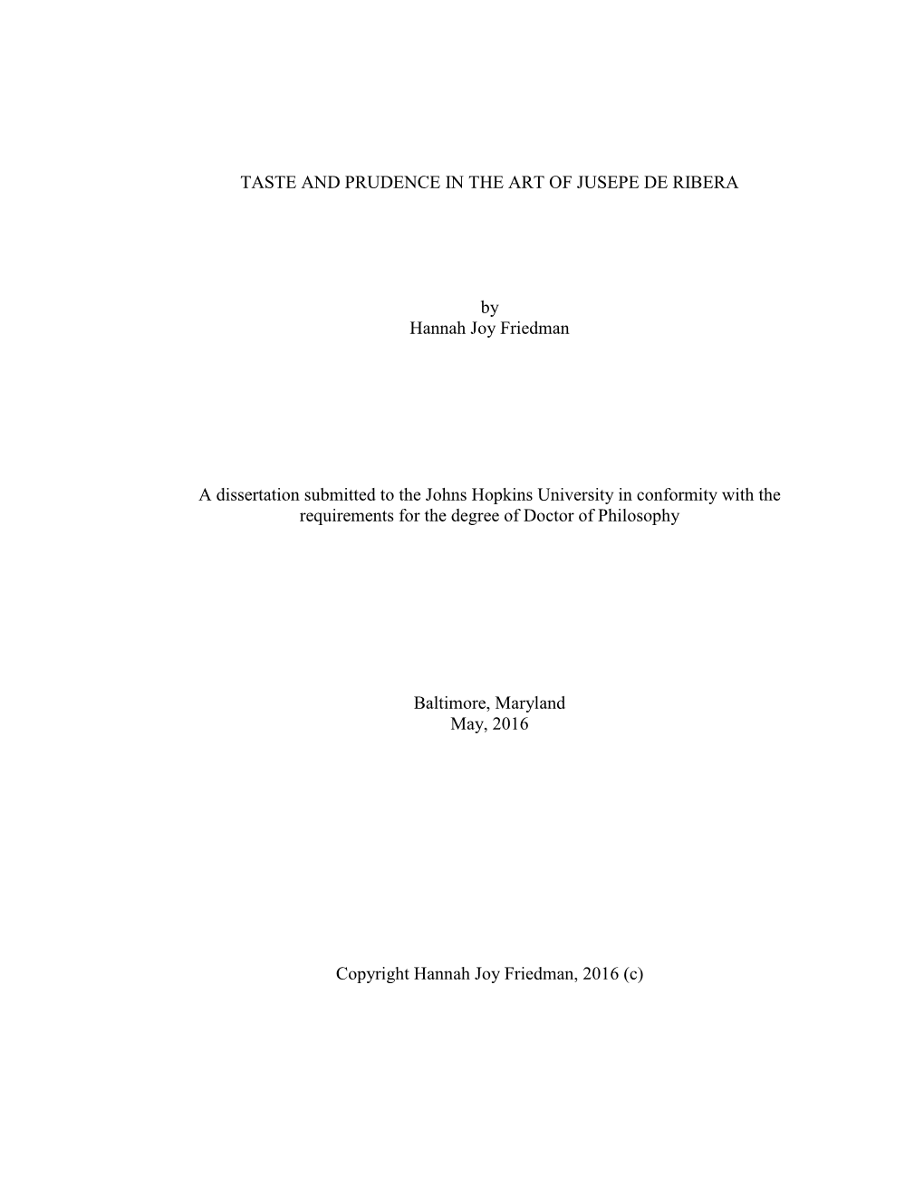 TASTE and PRUDENCE in the ART of JUSEPE DE RIBERA by Hannah Joy Friedman a Dissertation Submitted to the Johns Hopkins Universit