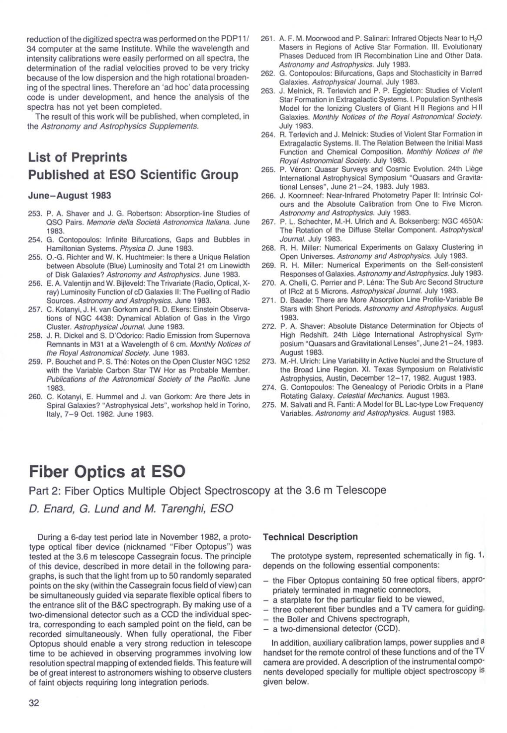 Fiber Optics at ESO Part 2: Fiber Optics Multiple Object Spectroscopy at the 3.6 M Telescape D