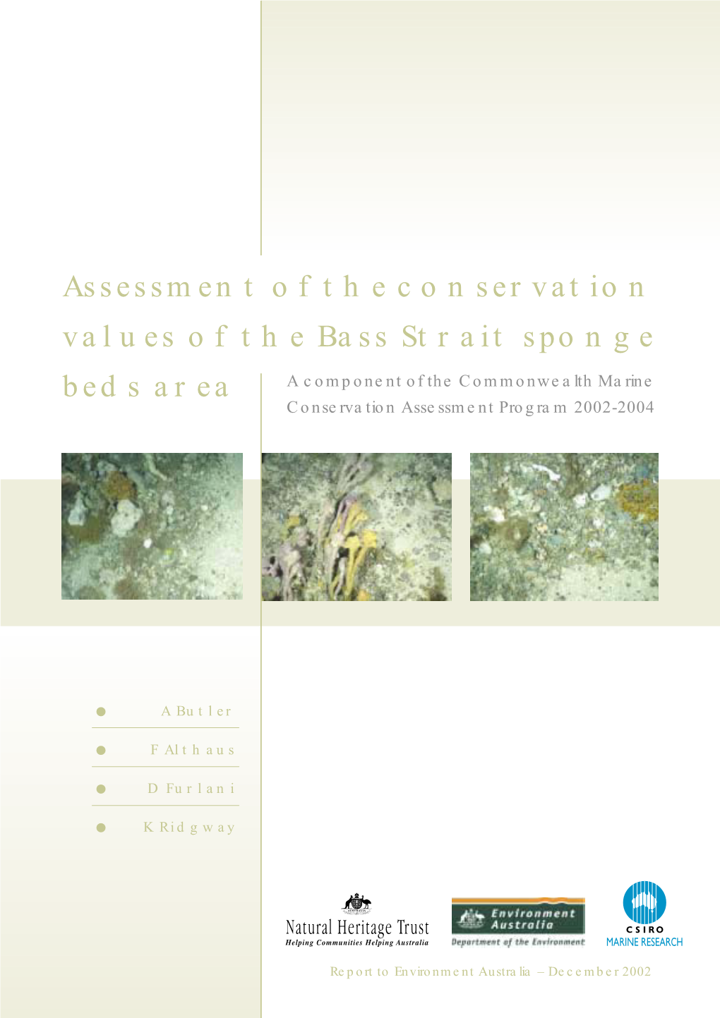 Assessment of the Conservation Values of the Bass Strait Sponge Beds Area a Component of the Commonwealth Marine Conservation Assessment Program 2002-2004